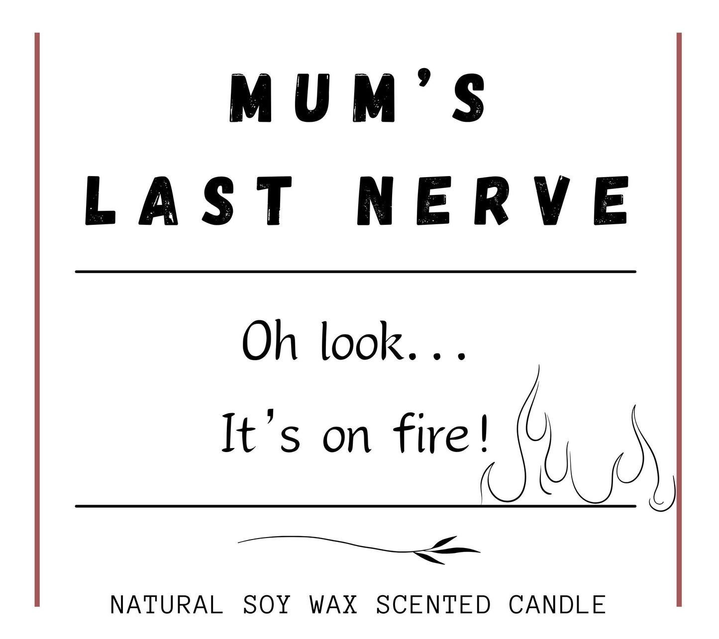 Mum's Last Nerve Is On Fire Funny Candle For Stressed Mums, Funny Mothers Day Candle Gift, Funny Birthday Presents, Mum Candle Gift for Her
