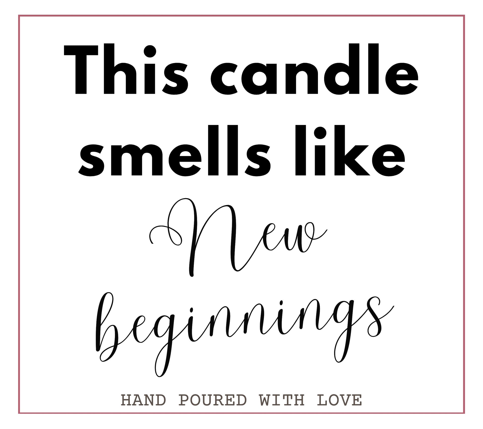 This Candle Smells Like New Beginnings - New Home, New Job, New Baby, Graduation, New Adventure, Sobriety, Promotion Candle Gift Set