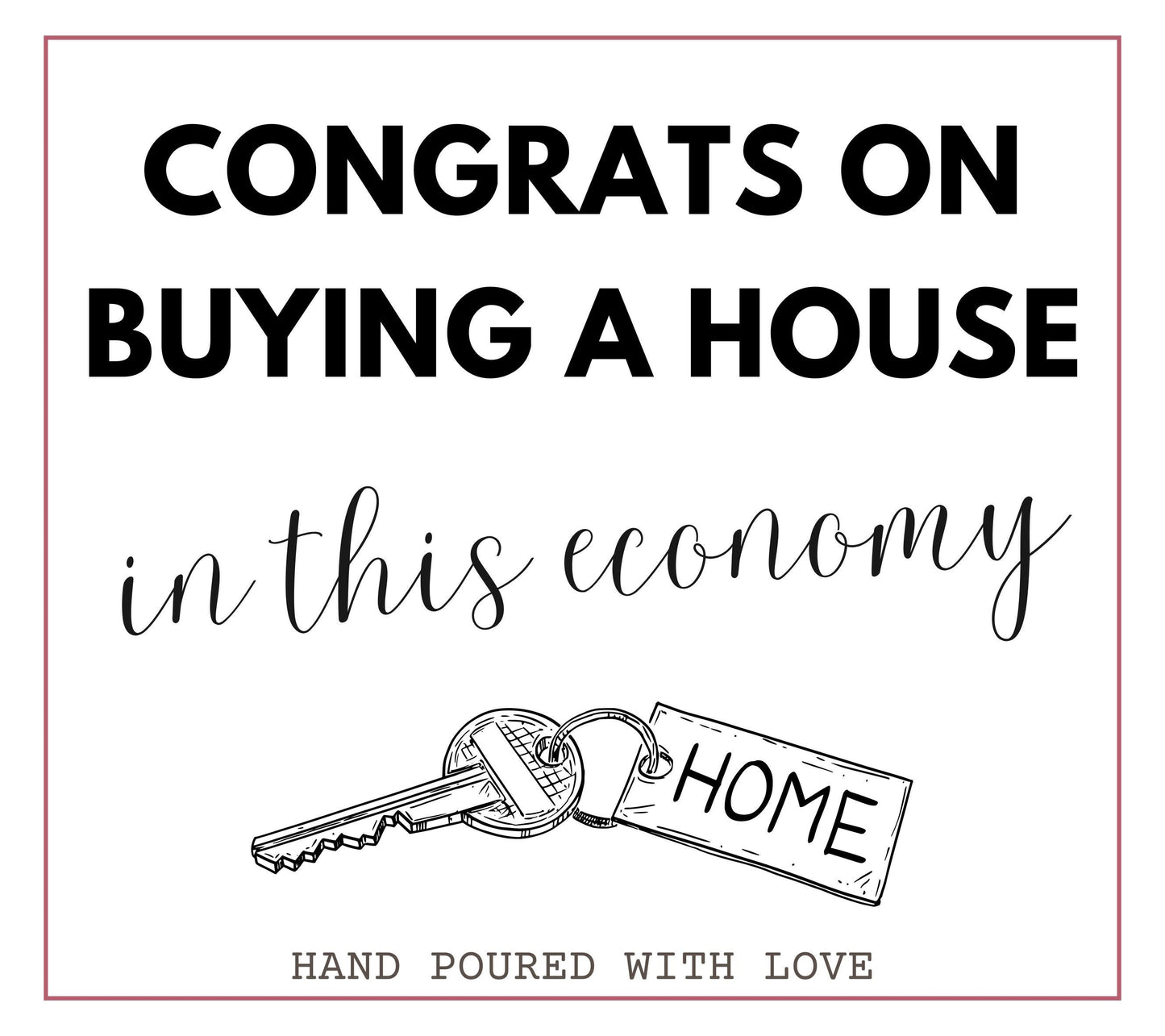 New Home Candle, Funny Housewarming Gift, First Home Gift for Couple, A House in this Economy, Home Sweet Home, Unique Housewarming Gift, First Apartment Gift, Welcome Home Gift, Cozy Home Gift, New Place Gift, New Nest Gift, Relocation Gift,