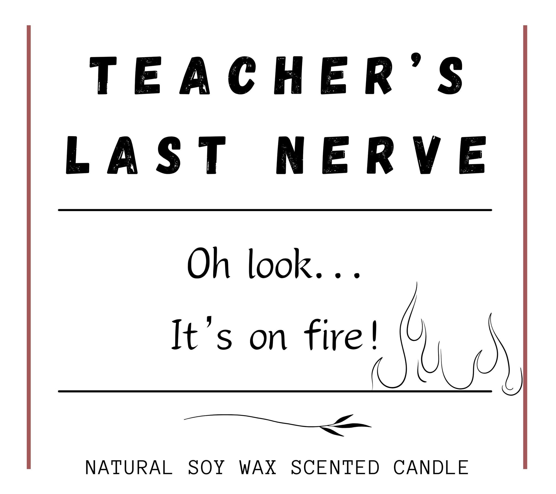 Funny Teacher Thank You Candle, End of School Appreciation Gift, Teaching Assistant End of Term Gift, Teacher's Last Nerve, Christmas Gift